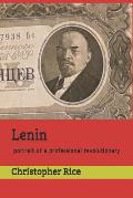 Lenin: Portrait of a Professional Revolutionary