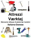Italiano-Danese Attrezzi/V?rkt?j Dizionario bilingue illustrato per bambini