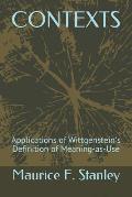Contexts: Applications of Wittgenstein's Definition of Meaning-As-Use