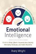 Emotional Intelligence: How to Use Nonviolent Communication to Skyrocket Your Eq: For Stress Relief, Effective Communication, Empathy, Overcom