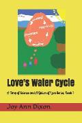Love's Water Cycle: A Drop of Science and A Gallon of Love Series, Book 1