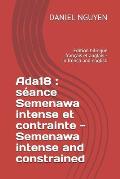 Ada18: s?ance Semenawa intense et contrainte - Semenawa intense and constrained: Edition bilingue fran?ais et anglais - in fr