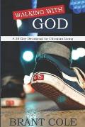 Walking With God: A 30-Day Devotional for Christian Living