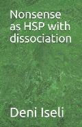 Nonsense as Hsp with Dissociation