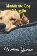 Maddie the Dog: A Novella