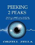 Peeking 2 Peaks: Keys from a Young Girl's Journey That Will Help Unlock Happiness and Success at Work and in Life