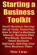 Starting a Business Toolkit: Small Business Startup Set of Tools, Featuring How to Start a Business Manual, Business Plan Workbook, Starting Small