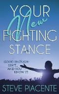 Your New Fighting Stance: Good Enough Isn't ... and You Know It.