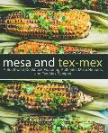Mesa and Tex-Mex: A Southwest Cookbook Featuring Authentic Mesa Recipes and Tex-Mex Recipes (3rd Edition)