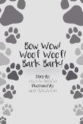 Bow Wow Woof Woof Bark Bark