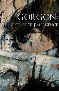 Gorgon: Stories of Emergence
