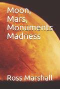 Moon, Mars, Monuments Madness