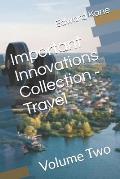 Important Innovations Collection - Travel: Volume Two