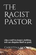 The Racist Pastor: Like a wolf in sheep's clothing evil can disguise itself as good