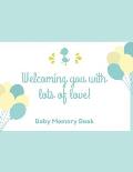 Welcoming You With Lots Of Love! Baby Memory Book: Baby Keepsake Book