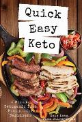Quick Easy Keto: 5-Minute Ketogenic Diet Recipes for Beginners