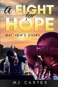 A Fight for Hope: Matthew's Story