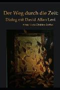 Der Weg durch die Zeit: Dialog mit David Allan Levi
