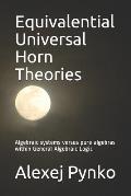 Equivalential Universal Horn Theories: Algebraic Systems Versus Pure Algebras Within General Algebraic Logic
