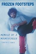 Frozen Footsteps Memoir of a Mountaineer