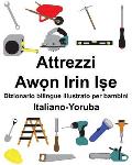Italiano-Yoruba Attrezzi/Awọn Irin Iṣe Dizionario bilingue illustrato per bambini