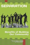 SEPARATION Benifits of Building our own Community
