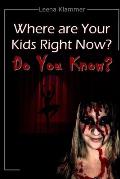 Where are Your Kids?: Do You Know?