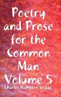 Poetry and Prose for the Common Man Volume 5