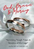 God, Grace & Mercy: Surviving Tough Times & Seasons of Marriage
