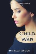 Child of War (Child of Chaos Series, Book Two)