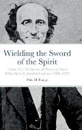 Wielding the Sword of the Spirit: Volume Two: The Doctrine & Practice of Church Fellowship in the Synodical Conference (1868-1877)