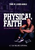 Physical Faith: A 31 Day Wellness Devotional
