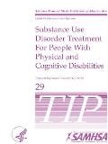 Tip 29: Substance Use Disorder Treatment for People With Physical and Cognitive Disabilities