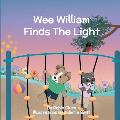 Wee William Finds The Light