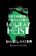 Hipswitch & Huggledug's Holiday Heist