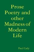 Prose Poetry and other Madness of Modern Life
