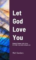 Let God Love You: Reflections & Prayers to Nurture a Child-like Trust in God's Great Love