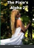 The Pixie's Alpha 2: Book 2 of the Pixie's Alpha series