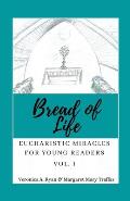 Bread of Life Volume I: Eucharistic Miracles for Young Readers
