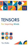 Tensors For Inquiring Minds