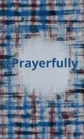 Prayerfully: A Pocket Journal