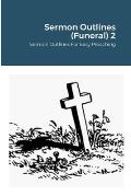 Sermon Outlines (Funeral) 2: Sermon Outlines For Easy Preaching