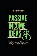 Passive Income Ideas: Make Money While You Sleep: Best Ways to Make Passive Income