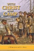 With Christ in the Camp: The Stirring Tale of the Revivals in the Confederate Army