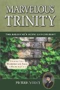 Marvelous Trinity, the Believer's Hope and Delight: Finding True Happiness and Peace in Knowing God