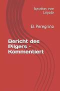 Bericht Des Pilgers - Kommentiert: El Peregrino
