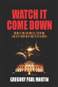 Watch It Come Down: Human Consciousness, Astrology, and the Death and Rebirth of America