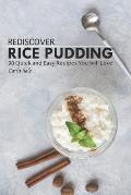 Rediscover Rice Pudding: 30 Quick and Easy Recipes You Will Love