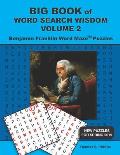 Big Book of Word Search Wisdom Volume 2: Benjamin Franklin Word Maze Puzzles