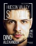 Hudson Valley Style Magazine - Spring 2018 Issue: Dino Alexander: Selling Real Estate in Style